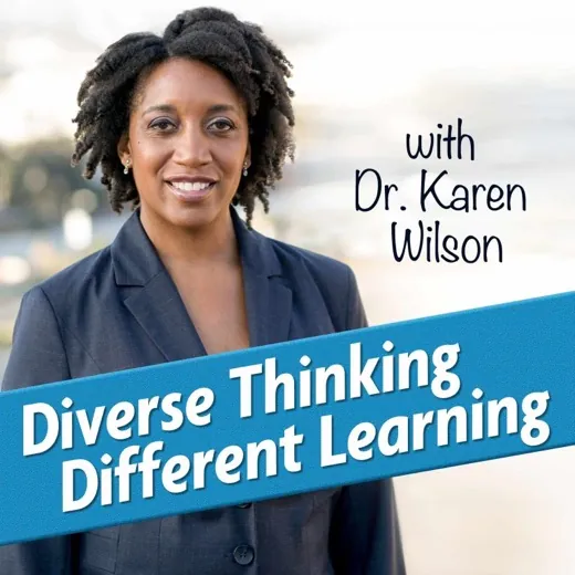 Diverse Thinking, Different Learning podcast cover art, with Dr. Karen Wilson