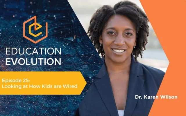 Looking at How Kids are Wired, with Dr. Karen Wilson