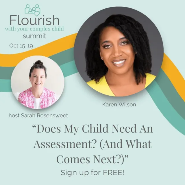 Does My Child Need An Assessment? (and What Comes Next?), with Dr. Karen Wilson