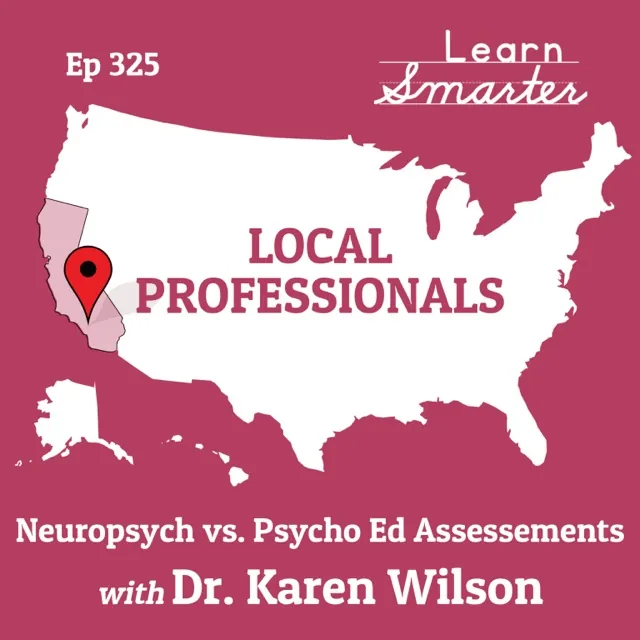 Neuropsych vs. Psycho Ed Assessments, with Dr. Karen Wilson