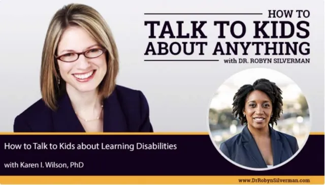 How to Talk to Kids about Learning Disabilities, with Dr. Karen Wilson