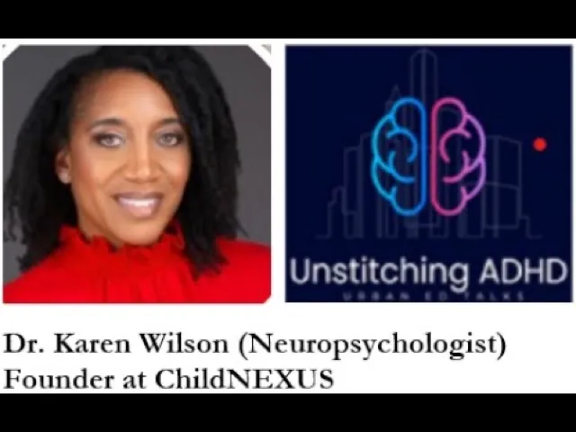 Unstitching ADHD: insights from a neuropsychologist, with Dr. Karen Wilson